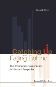 Catching Up And Falling Behind: Post-communist Transformation In Historical Perspective