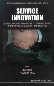 Service Innovation: Organizational Responses To Technological Opportunities And Market Imperatives