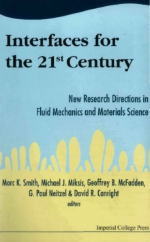 Interfaces For The 21st Century: New Research Directions In Fluid Mechanics And Materials Science