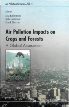 Air Pollution Impacts On Crops And Forests: A Global Assessment