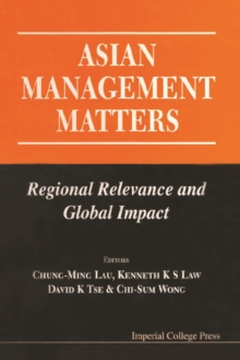 Asian Management Matters: Regional Relevance And Global Impact