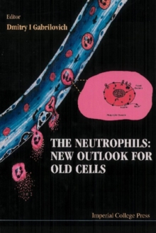 Neutrophils, The: New Outlook For Old Cells