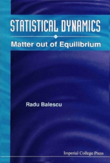 Statistical Dynamics: Matter Out Of Equilibrium