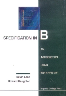 Specification In B: An Introduction Using The B Toolkit