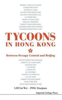 Tycoons In Hong Kong: Between Occupy Central And Beijing, Hardback Book Tycoons In Hong Kong: Between Occupy Central And Beijing, Hardback Book