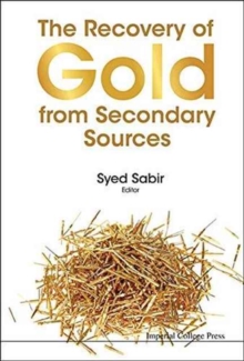 Recovery Of Gold From Secondary Sources, The, Hardback Book Recovery Of Gold From Secondary Sources, The, Hardback Book
