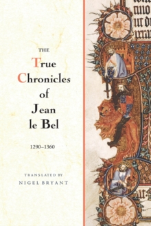 The True Chronicles of Jean le Bel, 1290 - 1360