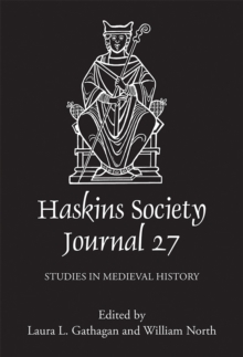 The Haskins Society Journal 27 - 2015. Studies in Medieval History, Hardback Book The Haskins Society Journal 27 - 2015. Studies in Medieval History, Hardback Book