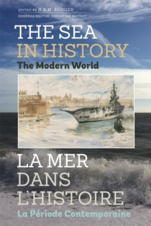 The Sea in History - The Modern World, Hardback Book The Sea in History - The Modern World, Hardback Book