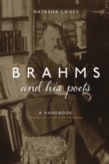 Brahms and His Poets : A Handbook, Hardback Book Brahms and His Poets : A Handbook, Hardback Book