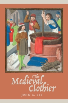 The Medieval Clothier, Hardback Book The Medieval Clothier, Hardback Book