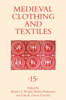 Medieval Clothing and Textiles 15, Hardback Book Medieval Clothing and Textiles 15, Hardback Book