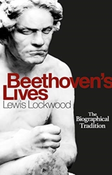 Beethoven's Lives : The Biographical Tradition