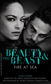 Beauty & the Beast : Fire at Sea, Paperback / softback Book Beauty & the Beast : Fire at Sea, Paperback / softback Book