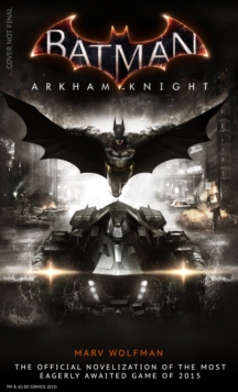 Batman Arkham Knight : The Official Novelization, Paperback Book Batman Arkham Knight : The Official Novelization, Paperback Book