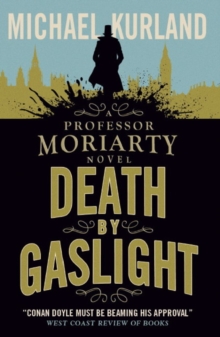 Death by Gaslight : A Professor Moriarty Novel, Paperback Book Death by Gaslight : A Professor Moriarty Novel, Paperback Book
