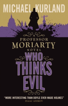 Who Thinks Evil (A Professor Moriarty Novel), Paperback Book Who Thinks Evil (A Professor Moriarty Novel), Paperback Book