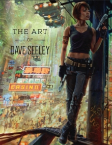 The Art of Dave Seeley, Hardback Book The Art of Dave Seeley, Hardback Book