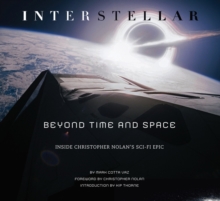 Interstellar : Beyond Time and Space: Inside Christopher Nolan's Sci-Fi Epic, Hardback Book Interstellar : Beyond Time and Space: Inside Christopher Nolan's Sci-Fi Epic, Hardback Book