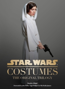 Star Wars - Costumes : The Original Trilogy, Hardback Book Star Wars - Costumes : The Original Trilogy, Hardback Book
