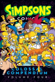 Simpsons Comics- Colossal Compendium : Volume 4, Paperback / softback Book Simpsons Comics- Colossal Compendium : Volume 4, Paperback / softback Book