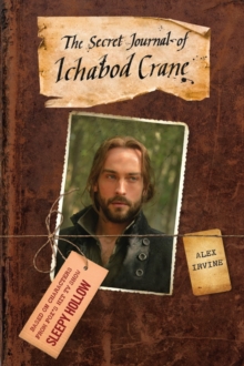 Sleepy Hollow : The Secret Journal of Ichabod Crane, Paperback Book Sleepy Hollow : The Secret Journal of Ichabod Crane, Paperback Book