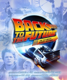 Back to the Future the Ultimate Visual History, Hardback Book Back to the Future the Ultimate Visual History, Hardback Book