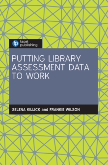 Putting Library Assessment Data to Work