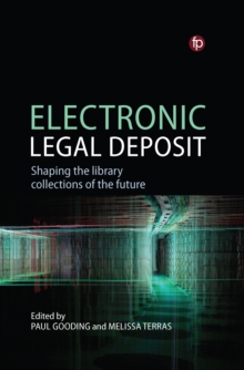 Electronic Legal Deposit : Shaping the library collections of the future