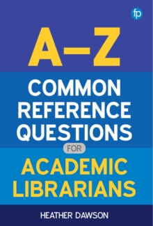 A-Z Common Reference Questions for Academic Librarians