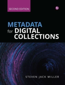 Metadata for Digital Collections [Ed. 2] : A How-To-Do-It Manual