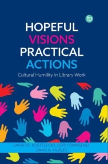 Hopeful Visions, Practical Actions : Cultural Humility in Library Work