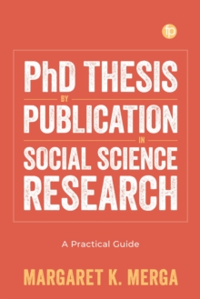PhD Thesis by Publication in Social Science Research : A Practical Guide