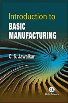 Introduction to Basic Manufacturing, Hardback Book Introduction to Basic Manufacturing, Hardback Book
