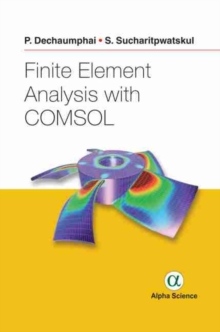 Finite Element Analysis with COMSOL, Hardback Book Finite Element Analysis with COMSOL, Hardback Book