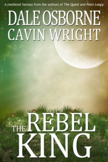 The Rebel King : A Medieval Fantasy