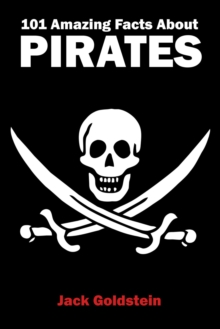 101 Amazing Facts about Pirates