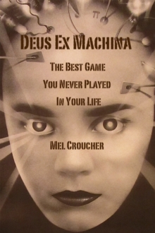 Deus Ex Machina : The Best Game You Never Played In Your Life