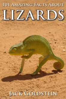 101 Amazing Facts about Lizards