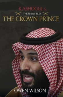 Jamal Khashoggi and The Crown Prince : Murder in Istanbul, Paperback / softback Book Jamal Khashoggi and The Crown Prince : Murder in Istanbul, Paperback / softback Book