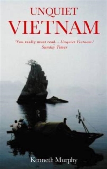 Unquiet Vietnam : A Journey to a Vanishing World, Paperback / softback Book Unquiet Vietnam : A Journey to a Vanishing World, Paperback / softback Book