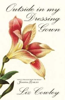 Outside in My Dressing Gown, Paperback / softback Book Outside in My Dressing Gown, Paperback / softback Book