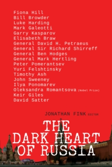 The Dark Heart of Russia : A Startling Journey Through Russia's Sinister Culture