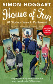 House of Fun : 20 Glorious Years in Parliament, Paperback Book House of Fun : 20 Glorious Years in Parliament, Paperback Book