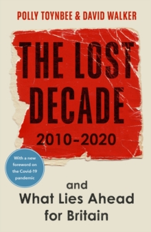 The Lost Decade : 20102020, and What Lies Ahead for Britain