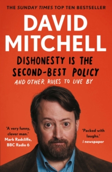 Dishonesty Is The Second-Best Policy : And Other Rules To Live By