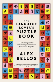 The Language Lover's Puzzle Book : Lexical perplexities and cracking conundrums from across the globe, Paperback / softback Book The Language Lover's Puzzle Book : Lexical perplexities and cracking conundrums from across the globe, Paperback / softback Book