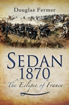 Sedan 1870 : The Eclipse of France