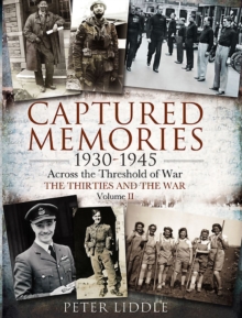 Captured Memories, 1930-1945 : Across the Threshold of War: The Thirties and the War