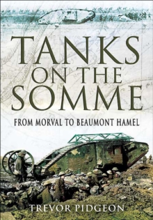 Tanks on the Somme : From Morval to Beaumont Hamel